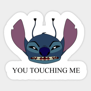 You touching me! Sticker